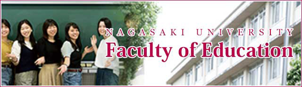 NAGASAKI UNIVERSITY Faculty of Education